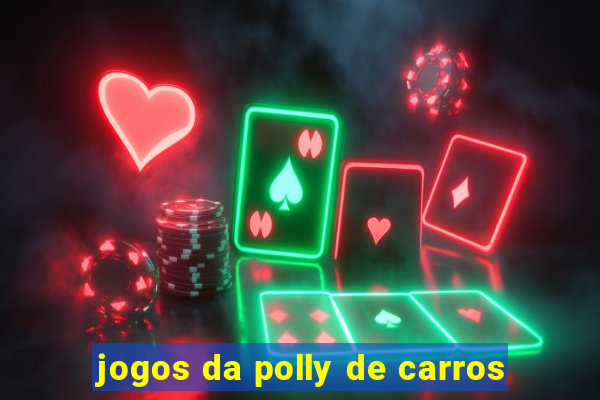 jogos da polly de carros